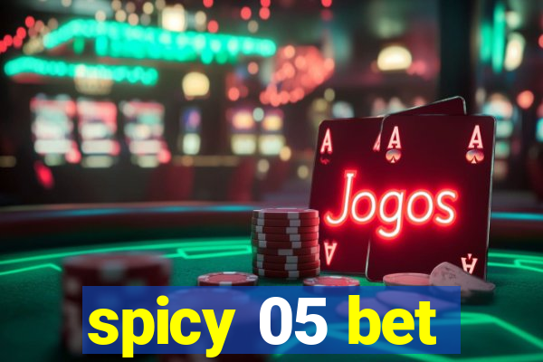 spicy 05 bet